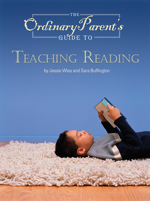 Title details for The Ordinary Parent's Guide to Teaching Reading by Jessie Wise - Wait list
